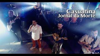 Casuarina  JORNAL DA MORTE  Clipe Oficial