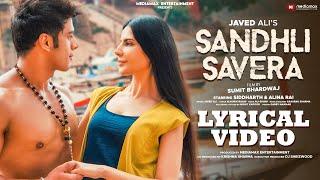 Javed Ali - Lyrical Video Sandhli Savera - Siddharth and Alina Rai - New Hindi Song 2022 - 4K Video