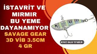 Bu Yemle Mırmır ve İstavrit Almak Çok Kolay  Savage Gear 3D Vib Blade