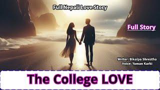 The College Love - Full Story  Full Nepali Love Story in Audio  कलेज लभ