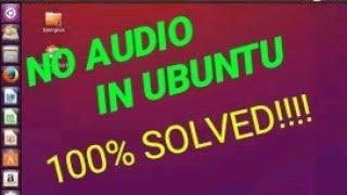 No Sound In Ubuntu  Problem SOLVED  100% WORKING  2019 LATEST TRICK
