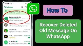 How To Recover Deleted Old Message On WhatsApp 2024