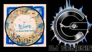 The Cure - Just Like Heaven dj genesis breaks remix