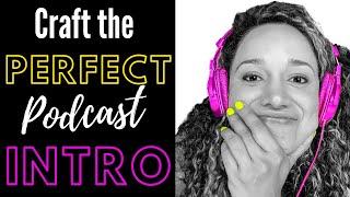 Create the Perfect Podcast INTRO  Make Your Podcast Better  Podcast Episode Structure