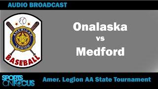 Onalaska vs Medford  Day 4 AA American Legion State Tournament