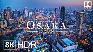 Osaka Japan  in 8K ULTRA HD HDR 60 FPS Dolby Vision™ Drone Video