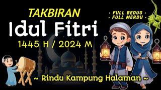 Takbiran Idul Fitri TERBARU 2024 BIKIN RINDU KAMPUNG - FULL BEDUG MERDU