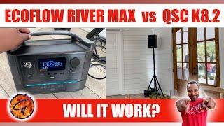 ECOFLOW River Max vs Powered Speaker QSC K8.2  Gig Log Battery Powered Speaker.