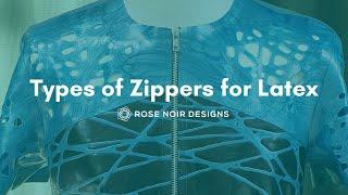 Types of Zippers for Latex