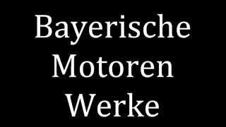 How to pronounce Bayerische Motoren Werke BMW