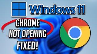 How To Fix Google Chrome Wont Open Load Problem in Windows 11 - Tutorial