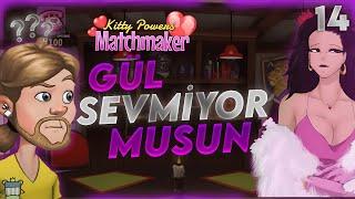 NE DEMEK GÜL SEVMEM  kitty powers matchmaker #14