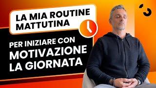 La mia routine mattutina per iniziare con motivazione la giornata  Filippo Ongaro