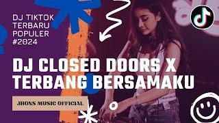 DJ CLOSED DOORS X TERBANGLAH BERSAMAKU TIKTOK VIRAL JEDAG JEDUG FULL BASS