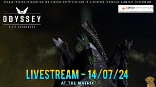 Elite Dangerous - Livestream 140724 - At The Matrix