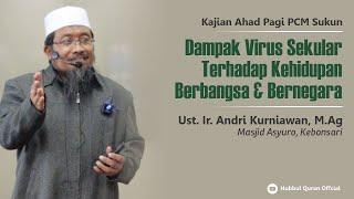 Dampak Virus Sekuler Terhadap Kehidupan Berbangsa & Bernegara  Ust. Andri Kurniawan M.Ag