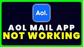 AOL App Not Working How to Fix AOL Mail App Not Working