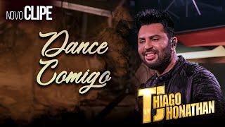 Thiago Jhonathan   - Dance Comigo  Vídeo Oficial