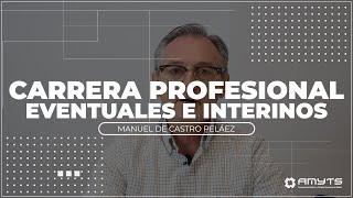 Carrera Profesional para interinos y eventuales  AMYTS EXPLICA Manuel de Castro