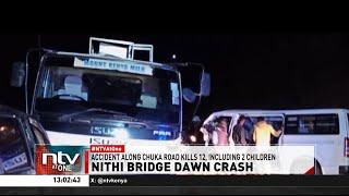 Meru 12 people perish in Nithi bridge accident along Chuka road