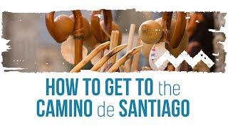 Camino de Santiago Travel Guide - How do I get to the start of the Camino?