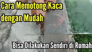 Cara Memotong Kaca Mudah Bisa dilakukan Sendiri