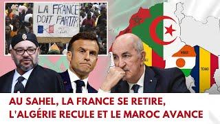 Au Sahel la France se retire l’Algérie recule et le Maroc avance