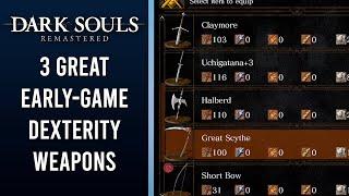 3 Great Dexterity Weapons You Should Try Early - Dark Souls Remastered