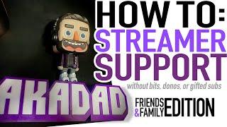 How to Support a Streamer FriendsFamily Edition