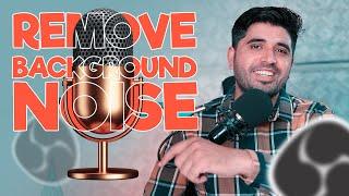 REMOVE BACKGROUND NOISE IN LIVE  STREAM  Best Mic Setting in obs  Remove Noise in OBS  FES