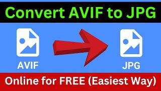 How To Convert AVIF Image File Format To JPG Online For Free Simple and Quick Tutorial