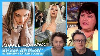 COFFEE MOANING UK Has SADDEST WOMEN How to BEAT STRESS Baby Reindeer INTERVIEW & Extreme Corsets