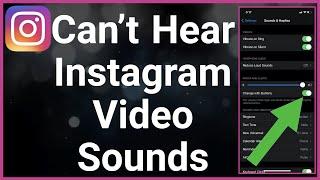 Cant Hear Instagram Video Sound - Problem Fixed