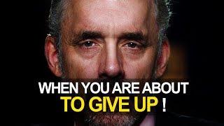 WATCH WHEN YOU FEEL LIKE GIVING UP - JORDAN PETERSON  INSPIRING