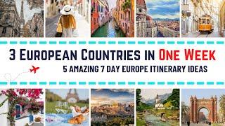 3 European Countries in One Week 5 Amazing Europe Travel Itinerary Ideas for 7 Days Trip in Europe