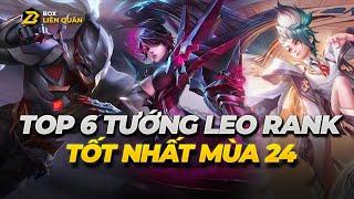 Top 6 Tướng Leo Rank Đơn Tốt Nhất Mùa 24  Box Liên Quân