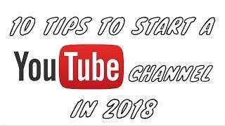 10 Tips to start a Youtube channel in 2018