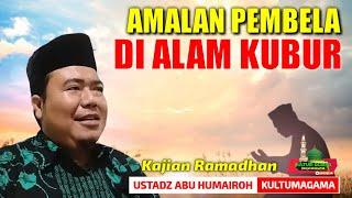 AMALAN PEMBELA DI ALAM KUBURUSTADZ ABU HUMAIROH @KajianOnline744