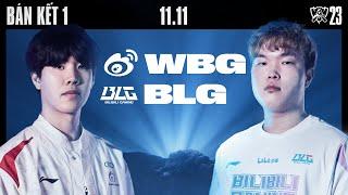WBG vs BLG BO5  CKTG 2023 - BÁN KẾT 1