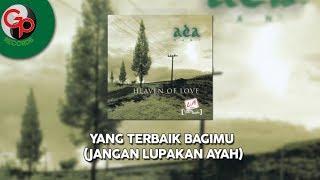 Ada Band - Yang Terbaik Bagimu Jangan Lupakan Ayah Official Lyric