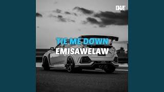 DJ Tie Me Down X Emisamelaw