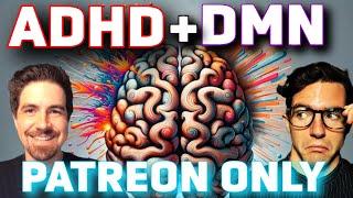 ADHD and The Networks of The Brain - The Social Brain Patreon-Only ep 2