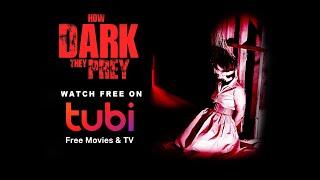 HOW DARK THEY PREY - Now FREE on Tubi  Amazon Prime Video - Horror Film