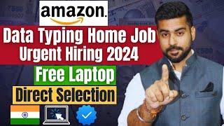 2024 Amazon Free Laptop Home Job  Data Entry Job  Work From Home Jobs  Amazon Urgent Hiring