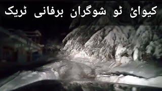 kiwai To Shogran Today  Live snowfall shogran  Late Night  Shogran Valley  Naran kaghan valley