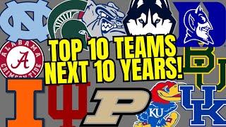 The Top 10 Programs Of The Next 10 Years - College Basketball 2024-25