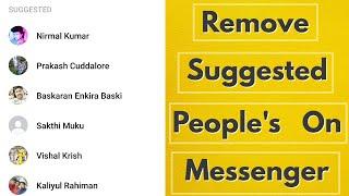 How to remove suggested people on messenger  delete suggested person