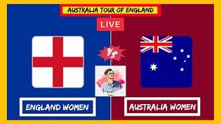 LIVE ENGLAND WOMEN VS AUSTRALIA WOMEN  ASHES  AUSTRALIA WOMEN TOUR OF ENGLAND 2023  ENG VS AUS