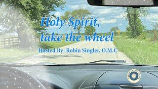 Holy Spirit Take the Wheel with Guest Rev. Bob Thompson