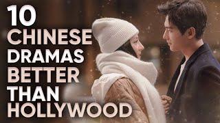 10 Chinese Dramas Better Than Hollywood